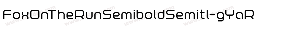 FoxOnTheRunSemiboldSemitl-gYaR字体转换 FoxOnTheRunSemiboldSemitl-gYaR字体转换