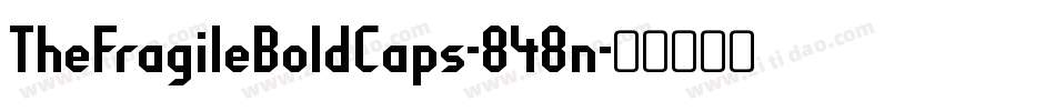 TheFragileBoldCaps-848n字体转换