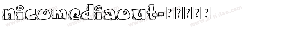 nicomediaout字体转换