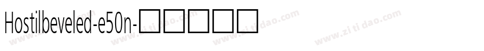 Hostilbeveled-e50n字体转换