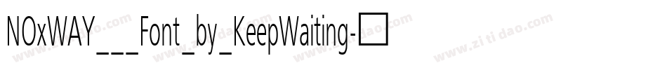 NOxWAY___Font_by_KeepWaiting字体转换