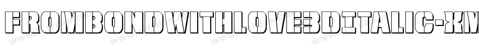 FromBondWithLove3DItalic-xmaO字体转换