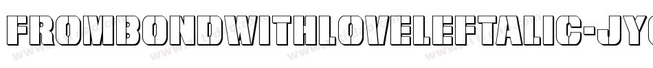 FromBondWithLoveLeftalic-JYgK字体转换