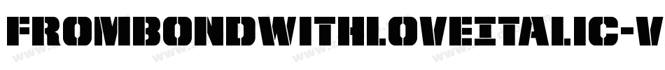 FromBondWithLoveItalic-VXle字体转换