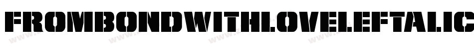 FromBondWithLoveLeftalic-JYgK字体转换
