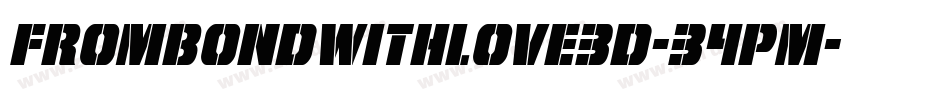 FromBondWithLove3D-34PM字体转换