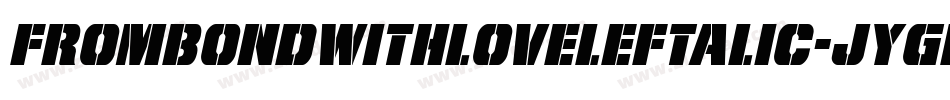 FromBondWithLoveLeftalic-JYgK字体转换