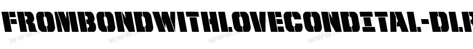 FromBondWithLoveCondItal-Dlr3字体转换 FromBondWithLoveCondItal-Dlr3字体转换