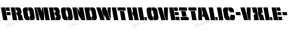 FromBondWithLoveItalic-VXle字体转换