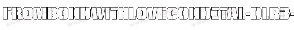 FromBondWithLoveCondItal-Dlr3字体转换 FromBondWithLoveCondItal-Dlr3字体转换