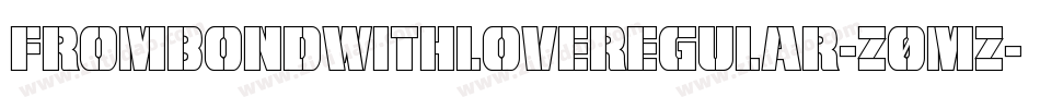 FromBondWithLoveRegular-Z0MZ字体转换