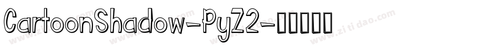 CartoonShadow-PyZ2字体转换