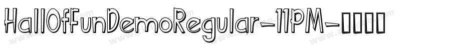 HallOfFunDemoRegular-11PM字体转换 HallOfFunDemoRegular-11PM字体转换