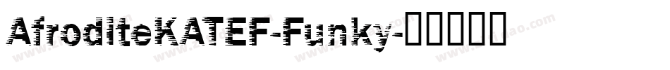 AfroditeKATEF-Funky字体转换