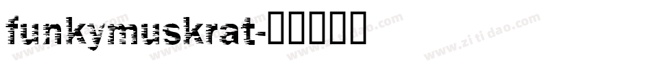funkymuskrat字体转换