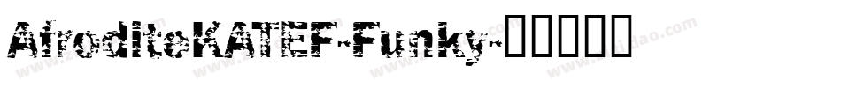 AfroditeKATEF-Funky字体转换