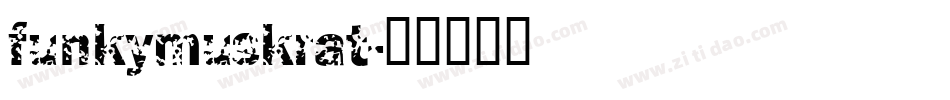 funkymuskrat字体转换