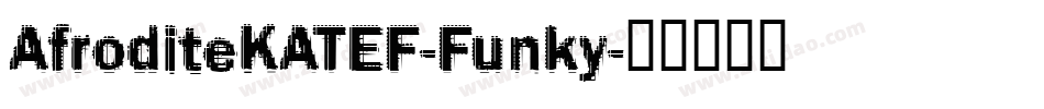 AfroditeKATEF-Funky字体转换