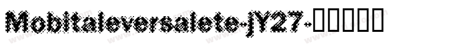 Mobitaleversalete-jY27字体转换