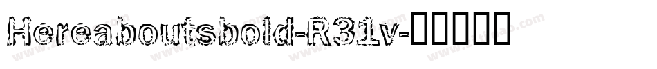 Hereaboutsbold-R31v字体转换