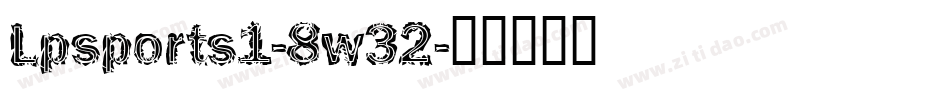 Lpsports1-8w32字体转换