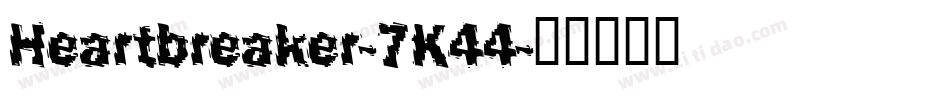 Heartbreaker-7K44字体转换