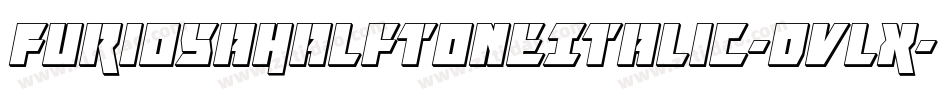 FuriosaHalftoneItalic-Dvlx字体转换
