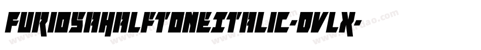 FuriosaHalftoneItalic-Dvlx字体转换