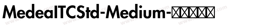MedeaITCStd-Medium字体转换