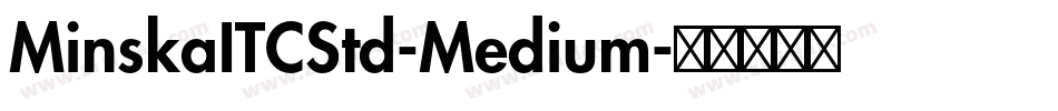 MinskaITCStd-Medium字体转换