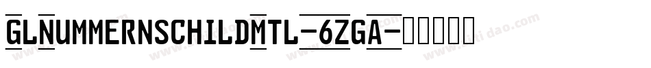 GlNummernschildMtl-6ZgA字体转换