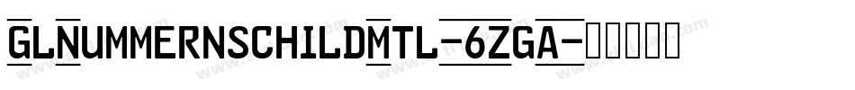 GlNummernschildMtl-6ZgA字体转换