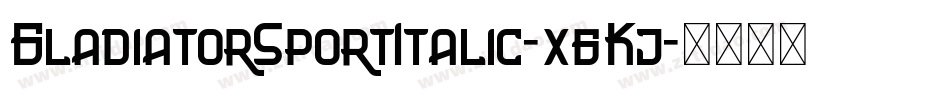 GladiatorSportItalic-xgKj字体转换