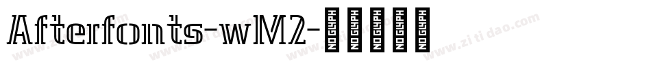 Afterfonts-wM2字体转换