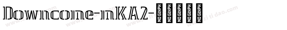 Downcome-mKA2字体转换