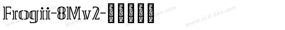 Frogii-8Mv2字体转换