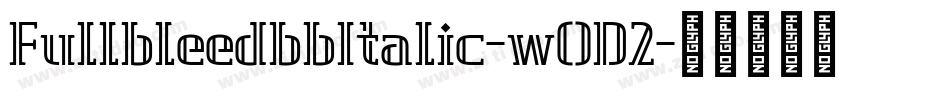 FullbleedbbItalic-wOD2字体转换