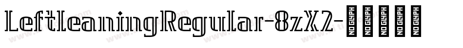 LeftleaningRegular-8zX2字体转换
