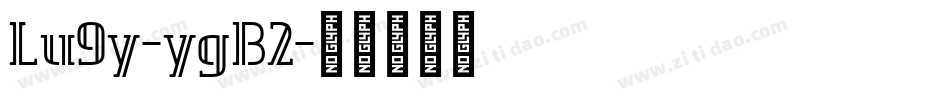 Lu9y-ygB2字体转换