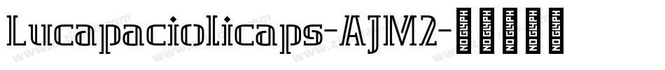 Lucapaciolicaps-AJM2字体转换