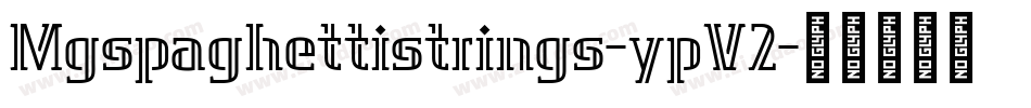 Mgspaghettistrings-ypV2字体转换