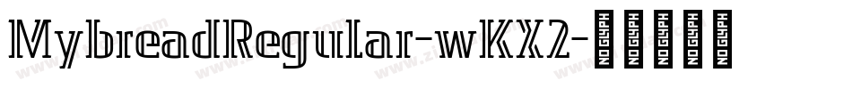 MybreadRegular-wKX2字体转换