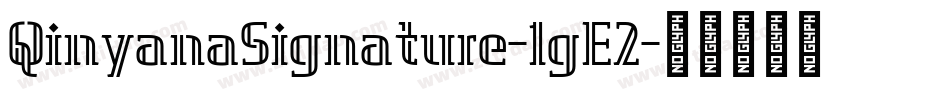 QinyanaSignature-1gE2字体转换