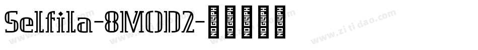 Selfila-8MOD2字体转换