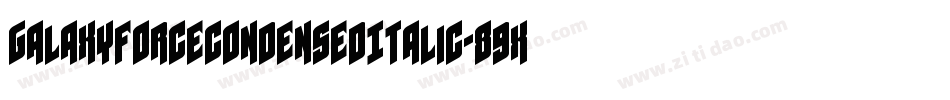GalaxyForceCondensedItalic-89xg字体转换