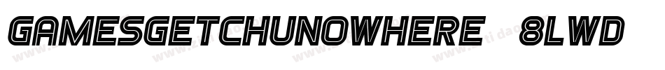 Gamesgetchunowhere-8LWD字体转换