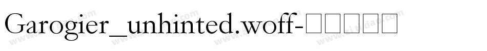 Garogier_unhinted.woff字体转换