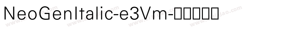 NeoGenItalic-e3Vm字体转换
