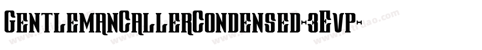 GentlemanCallerCondensed-3Evp字体转换