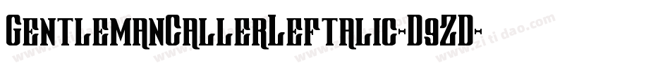 GentlemanCallerLeftalic-D9ZD字体转换